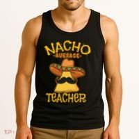 Nacho Average Teacher Educator Instructor Cinco De Mayo Tank Top thumb 3