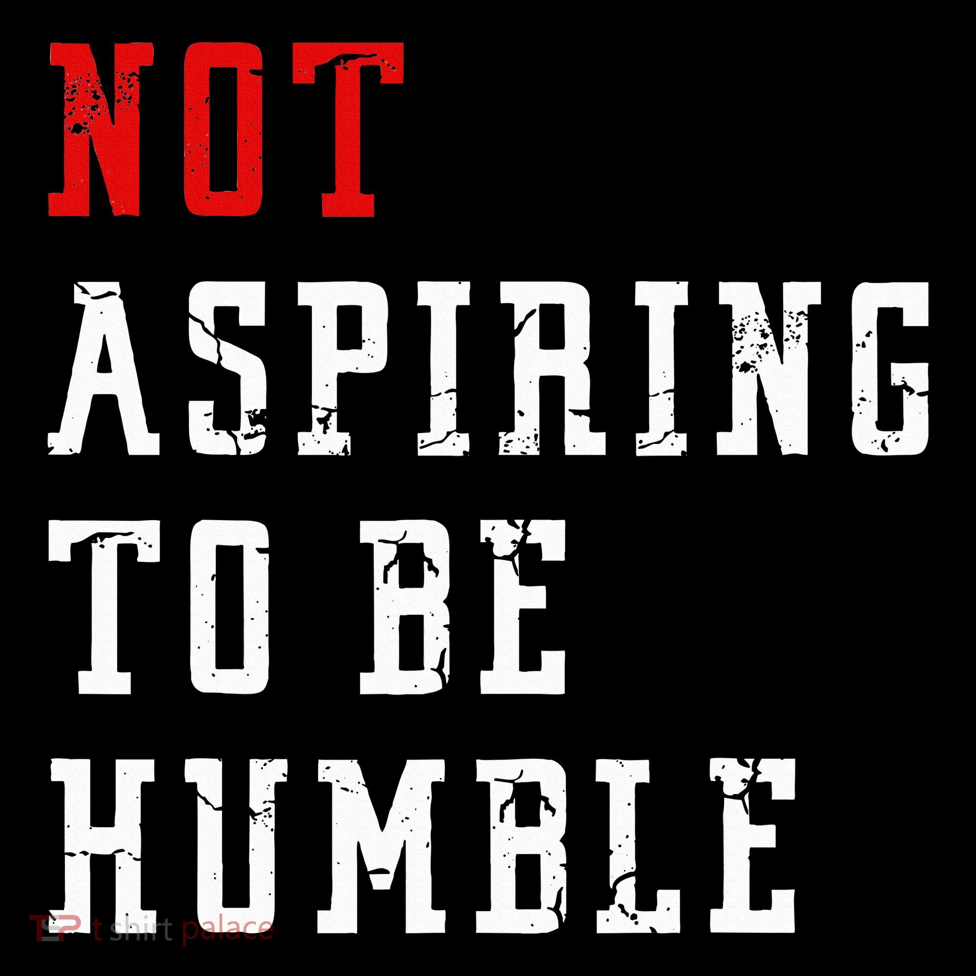 Not Aspiring To Be Humble Women's Hoodie