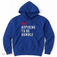 Not Aspiring To Be Humble Hoodie thumb 0