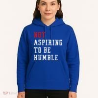 Not Aspiring To Be Humble Hoodie thumb 5