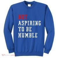 Not Aspiring To Be Humble Sweatshirt thumb 0