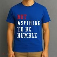 Not Aspiring To Be Humble T-Shirt thumb 3