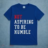 Not Aspiring To Be Humble T-Shirt thumb 5