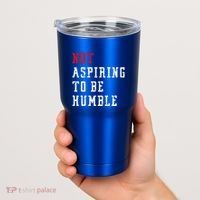 Not Aspiring To Be Humble Tumbler thumb 2