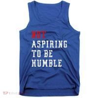 Not Aspiring To Be Humble Tank Top thumb 0