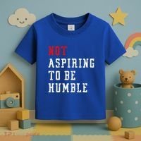 Not Aspiring To Be Humble Toddler T-Shirt thumb 3