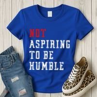 Not Aspiring To Be Humble Women's T-Shirt thumb 3