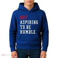 Not Aspiring To Be Humble Kids Hoodie thumb 4