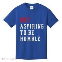 Not Aspiring To Be Humble Kids T-Shirt thumb 0