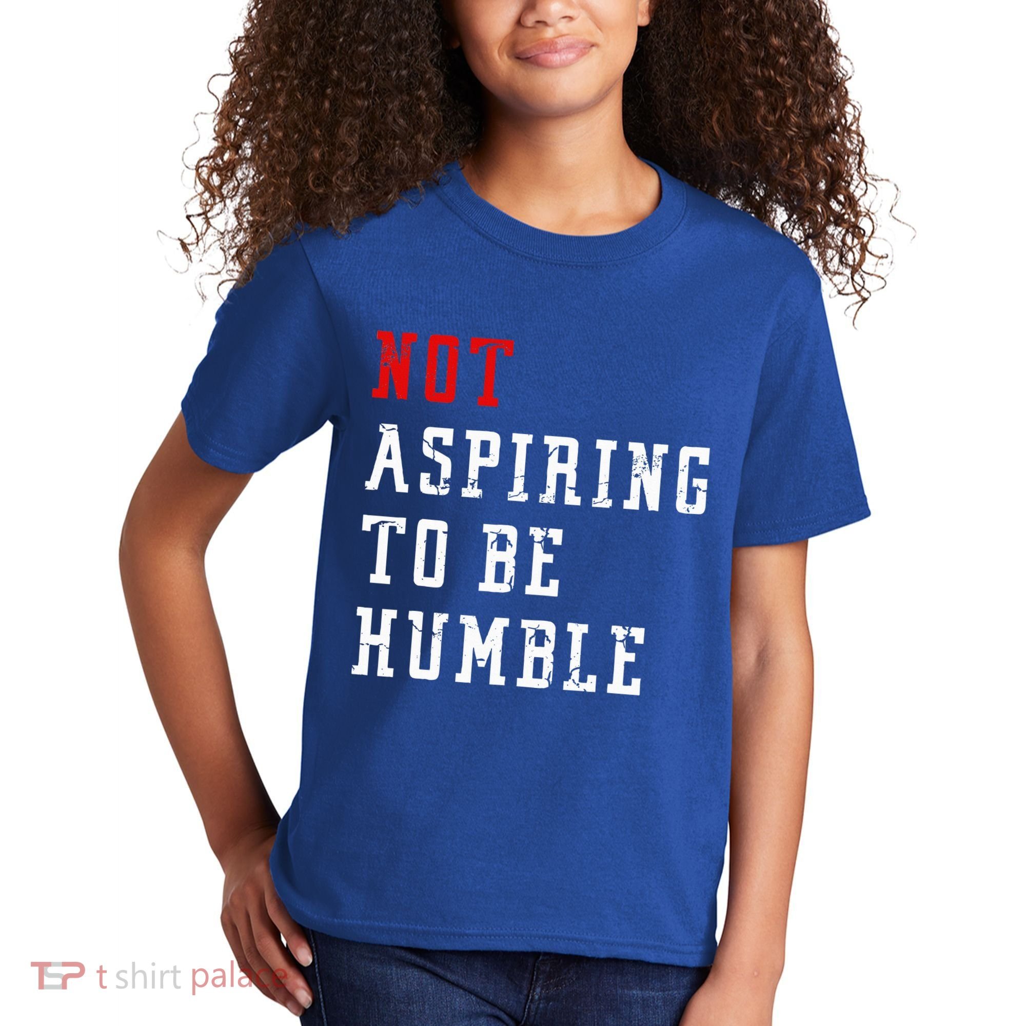 Not Aspiring To Be Humble Kids T-Shirt