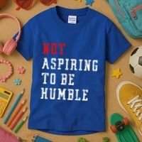 Not Aspiring To Be Humble Kids T-Shirt thumb 3