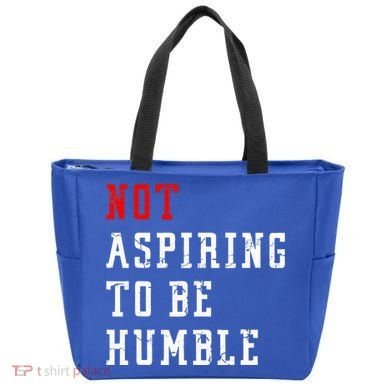 Not Aspiring To Be Humble Tote Bag
