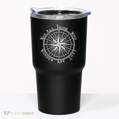 Not All Those Who Wander Are Lost Tumbler