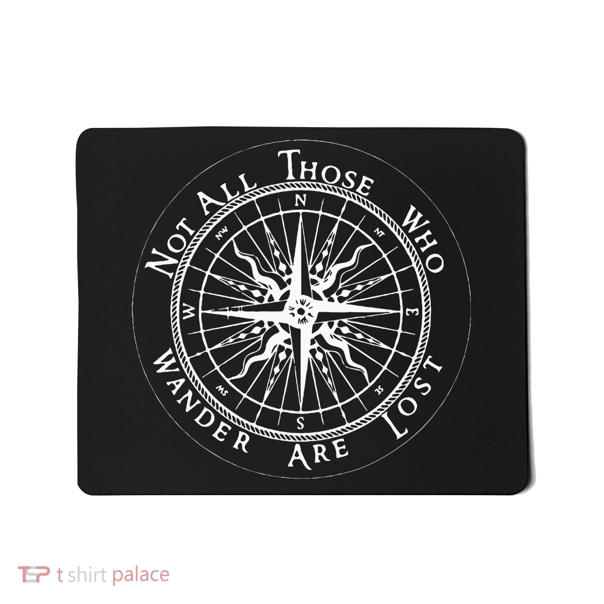 Not All Those Who Wander Are Lost Mousepad
