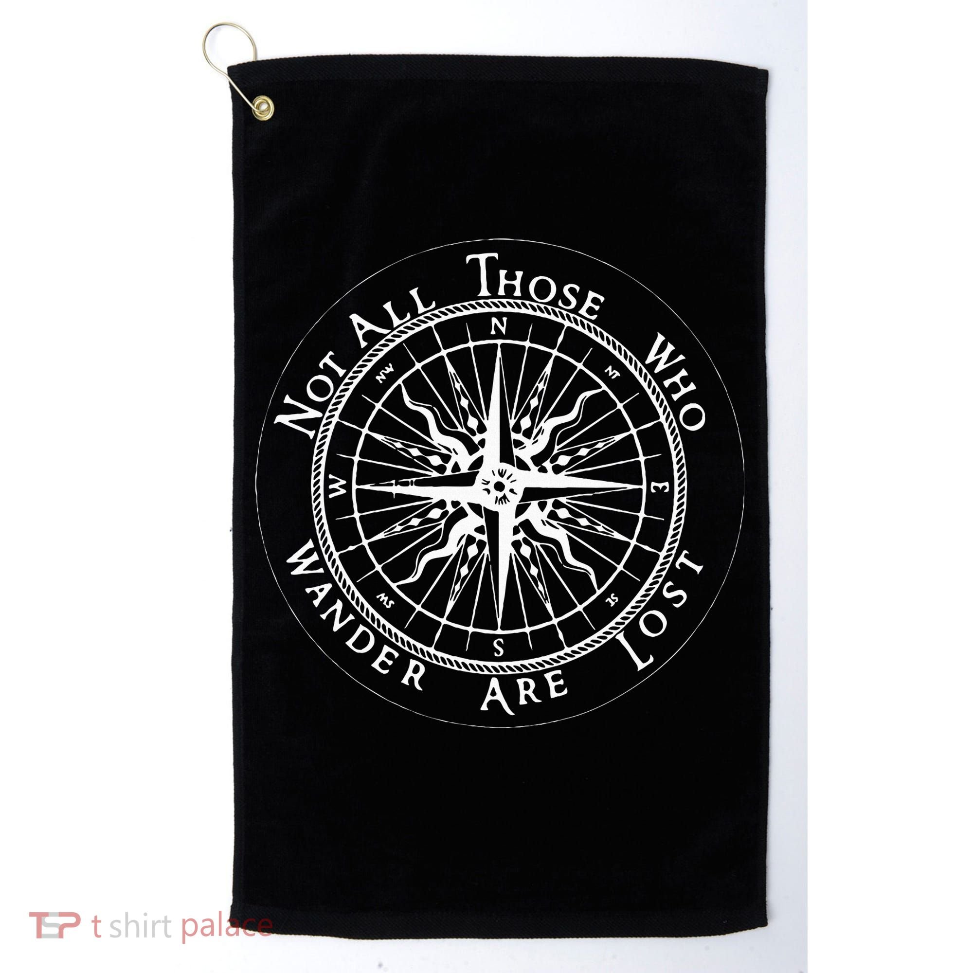Not All Those Who Wander Are Lost Golf Towel