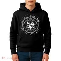 Not All Those Who Wander Are Lost Kids Hoodie thumb 4