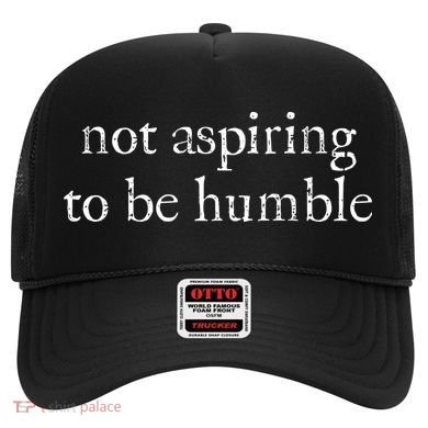Not Aspiring To Be Humble Kamala Harris Hat