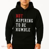 Not Aspiring To Be Humble Hoodie thumb 2