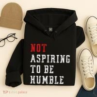 Not Aspiring To Be Humble Hoodie thumb 4