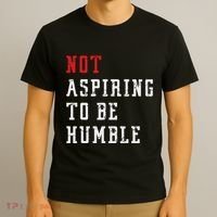 Not Aspiring To Be Humble T-Shirt thumb 3