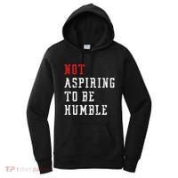 Not Aspiring To Be Humble Women's Hoodie thumb 0