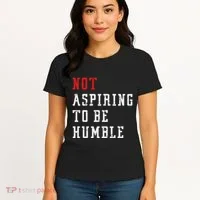 Not Aspiring To Be Humble Women's T-Shirt thumb 4