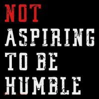 Not Aspiring To Be Humble Women's T-Shirt thumb 6