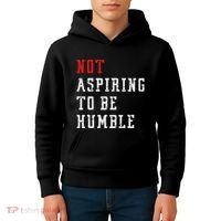 Not Aspiring To Be Humble Kids Hoodie thumb 4