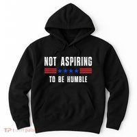 Not Aspiring To Be Humble Hoodie thumb 0
