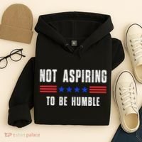 Not Aspiring To Be Humble Hoodie thumb 4