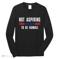 Not Aspiring To Be Humble Long Sleeve Shirt thumb 0