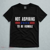 Not Aspiring To Be Humble T-Shirt thumb 5