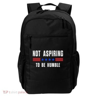 Not Aspiring To Be Humble Backpack