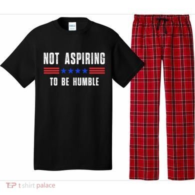 Not Aspiring To Be Humble Pajama Set