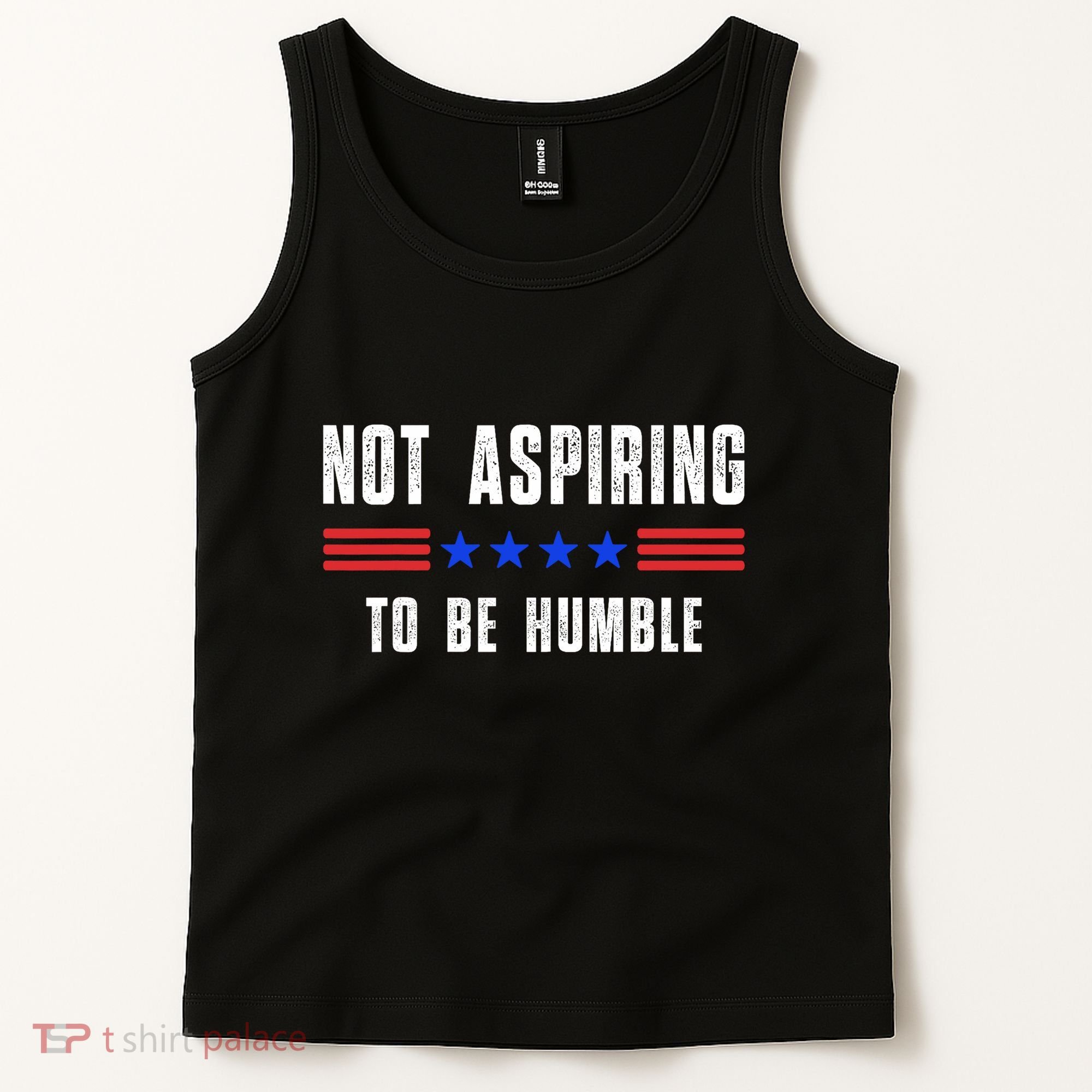 Not Aspiring To Be Humble Tank Top