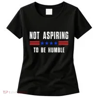 Not Aspiring To Be Humble Women's T-Shirt thumb 0