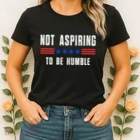 Not Aspiring To Be Humble Women's T-Shirt thumb 2