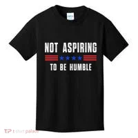 Not Aspiring To Be Humble Kids T-Shirt thumb 0