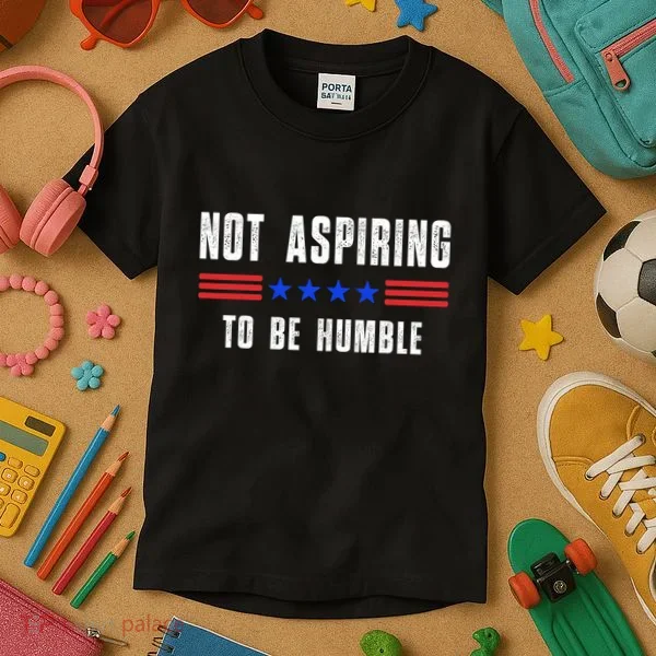 Not Aspiring To Be Humble Kids T-Shirt