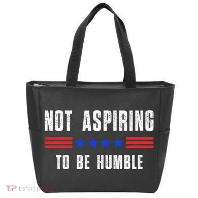 Not Aspiring To Be Humble Tote Bag