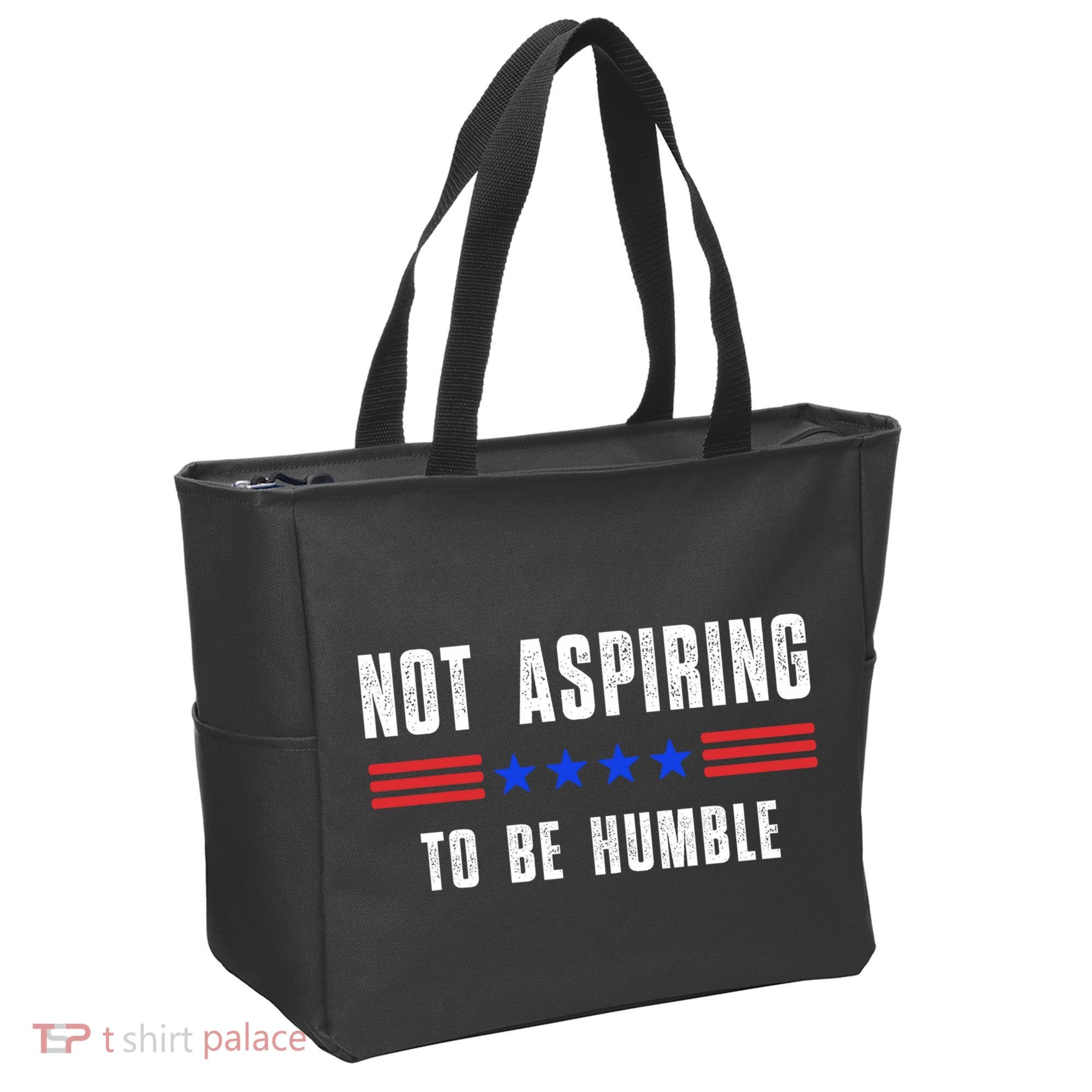 Not Aspiring To Be Humble Tote Bag