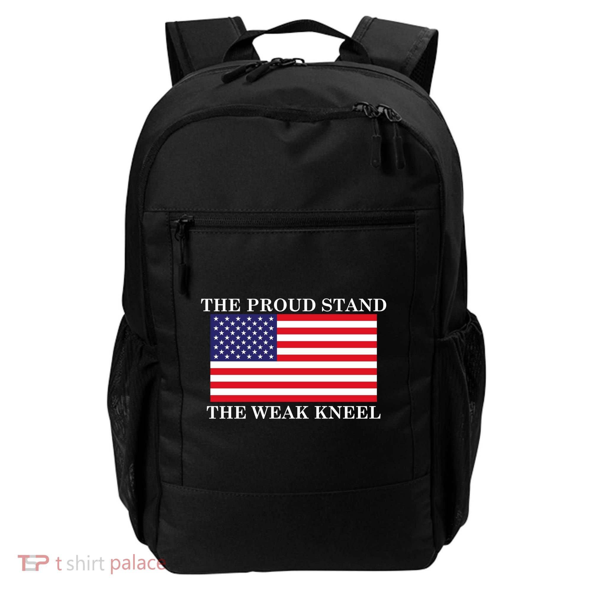 National Anthem The Proud Stand The Weak Kneel Backpack