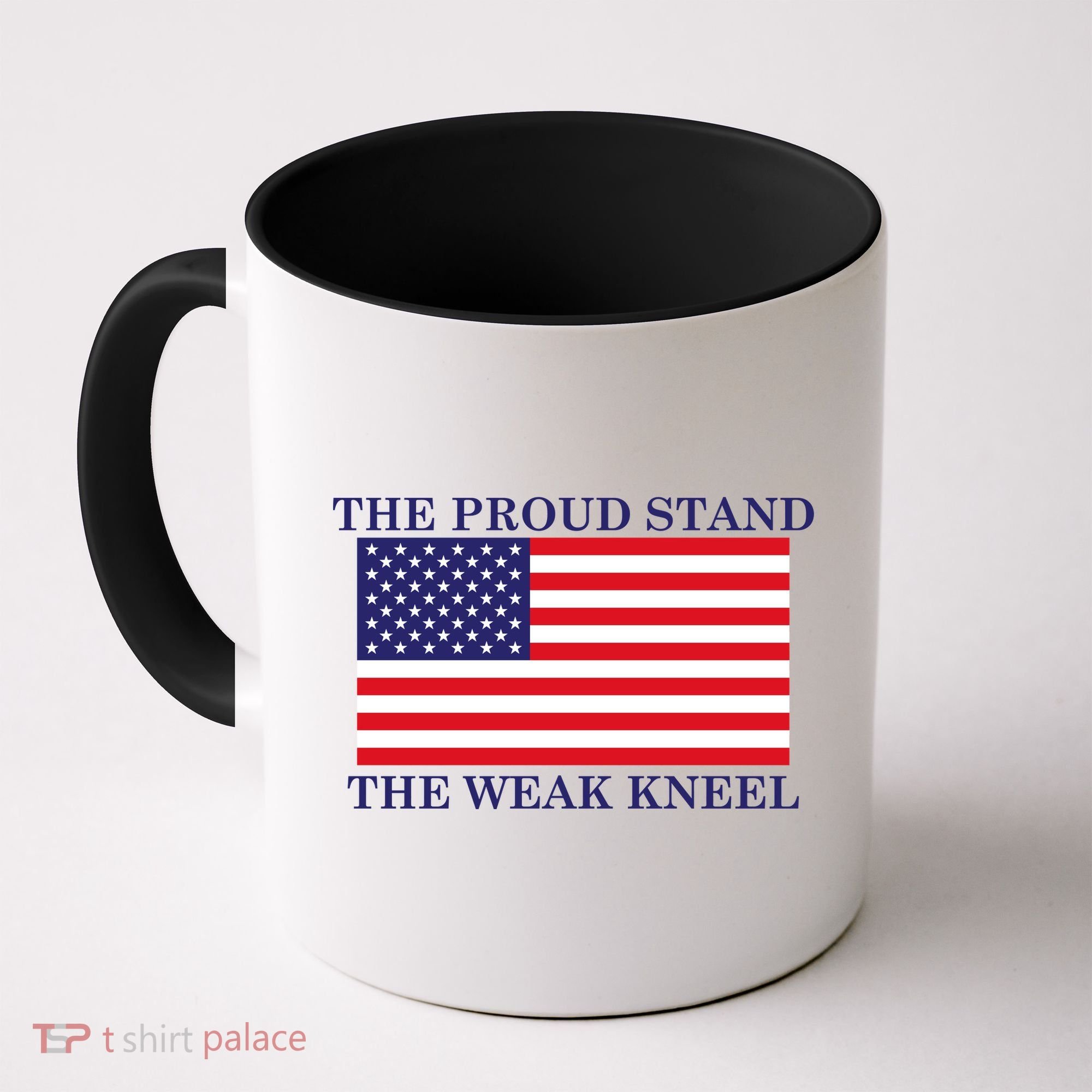 National Anthem The Proud Stand The Weak Kneel Coffee Mug