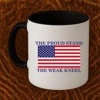 National Anthem The Proud Stand The Weak Kneel Coffee Mug thumb 2