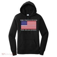 National Anthem The Proud Stand The Weak Kneel Women's Hoodie thumb 0