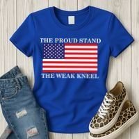 National Anthem The Proud Stand The Weak Kneel Women's T-Shirt thumb 3