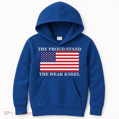 National Anthem The Proud Stand The Weak Kneel Kids Hoodie