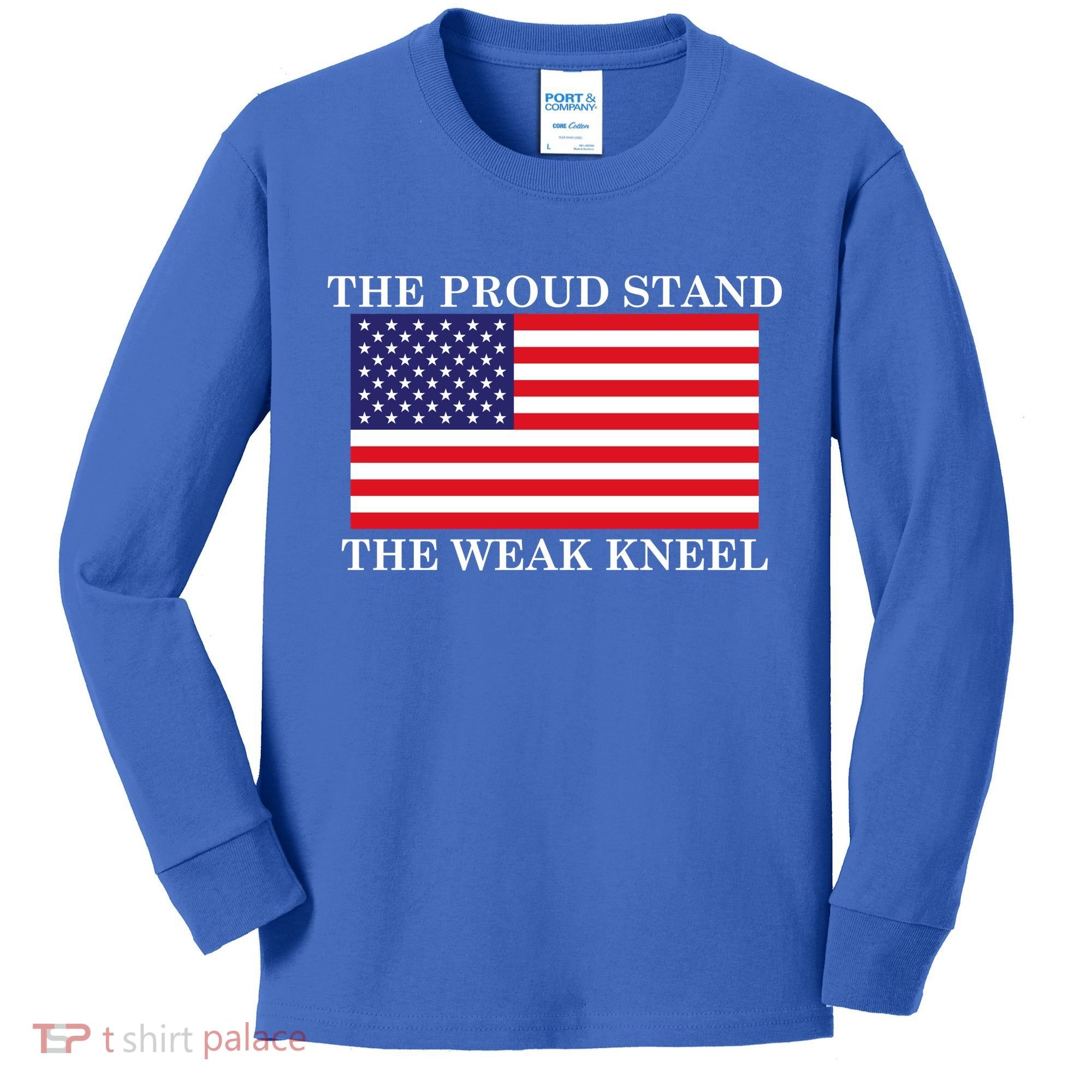 National Anthem The Proud Stand The Weak Kneel Kids Long Sleeve Shirt