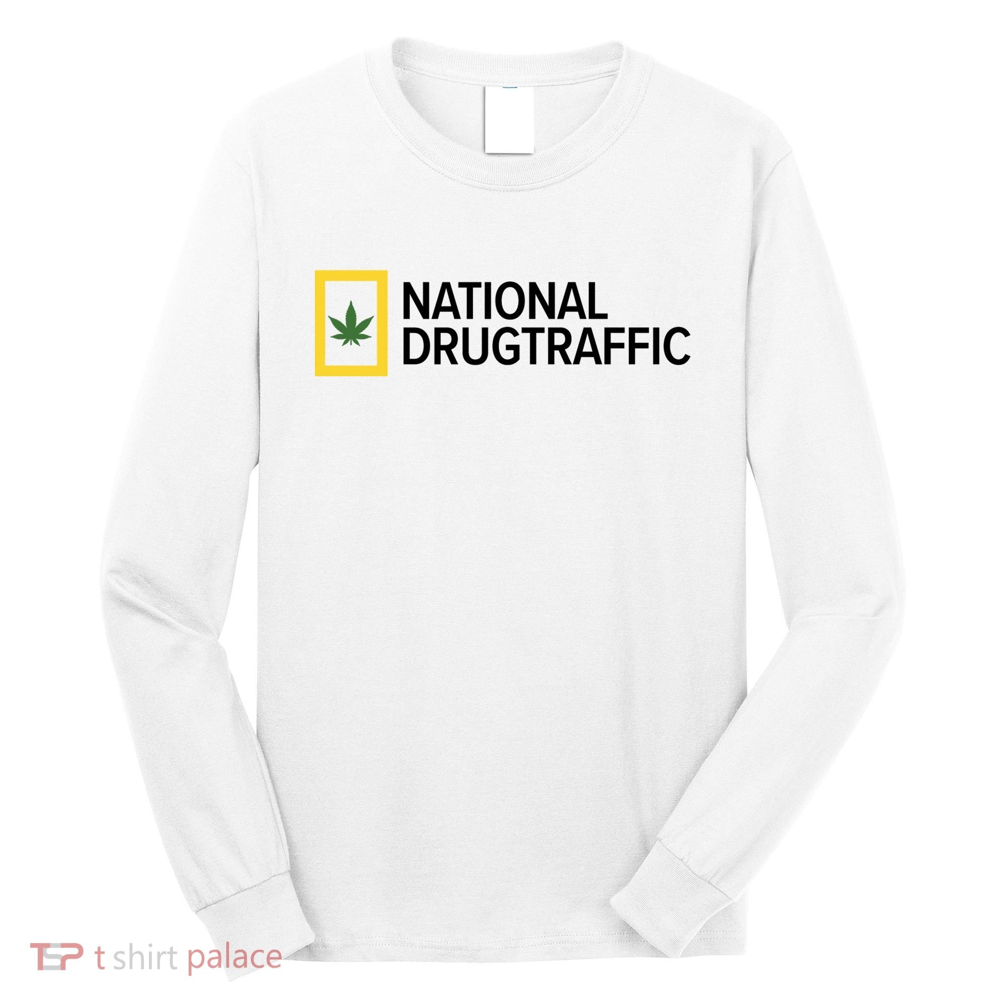 National Drug Traffic Parody Drug Long Sleeve Shirt