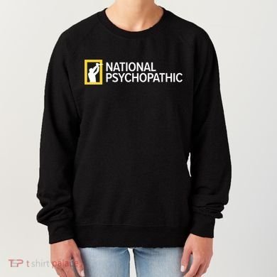 National Psychopathic Women's Sweatshirt